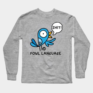 fowl language Long Sleeve T-Shirt